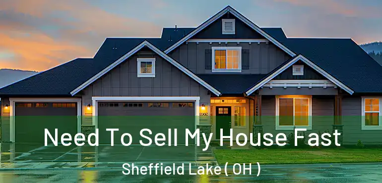  Need To Sell My House Fast Sheffield Lake ( OH )