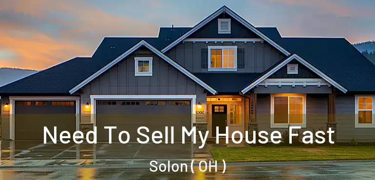  Need To Sell My House Fast Solon ( OH )
