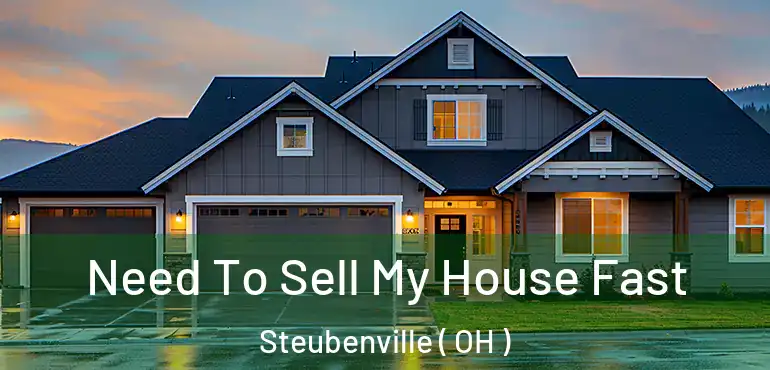  Need To Sell My House Fast Steubenville ( OH )
