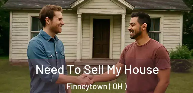  Need To Sell My House Finneytown ( OH )