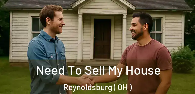  Need To Sell My House Reynoldsburg ( OH )