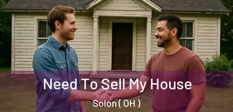  Need To Sell My House Solon ( OH )