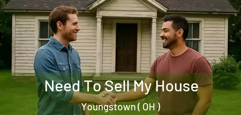  Need To Sell My House Youngstown ( OH )