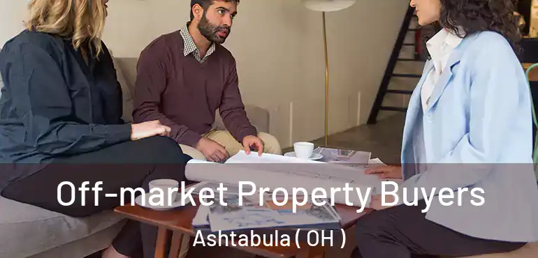  Off-market Property Buyers Ashtabula ( OH )