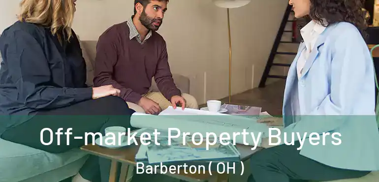  Off-market Property Buyers Barberton ( OH )