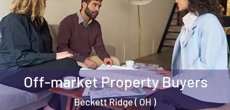  Off-market Property Buyers Beckett Ridge ( OH )