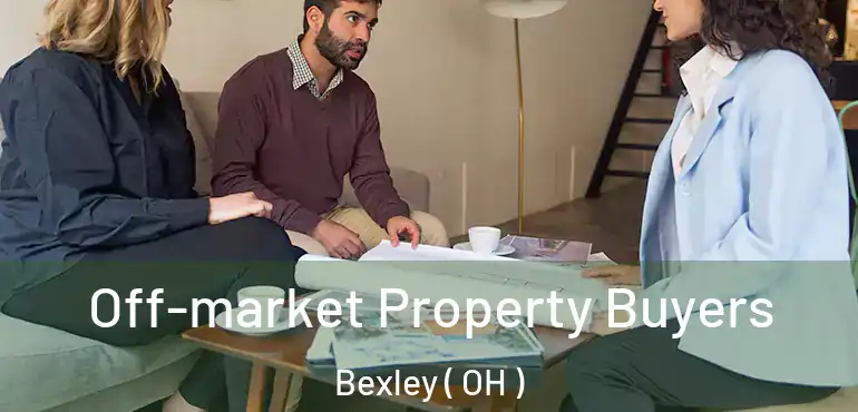  Off-market Property Buyers Bexley ( OH )