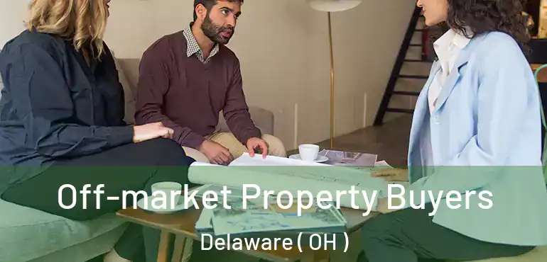  Off-market Property Buyers Delaware ( OH )