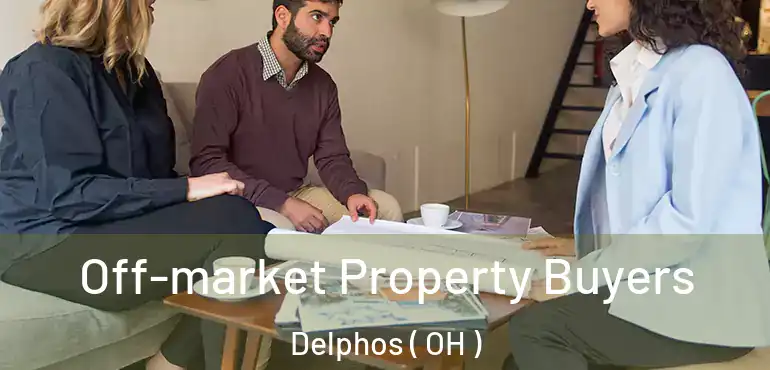  Off-market Property Buyers Delphos ( OH )