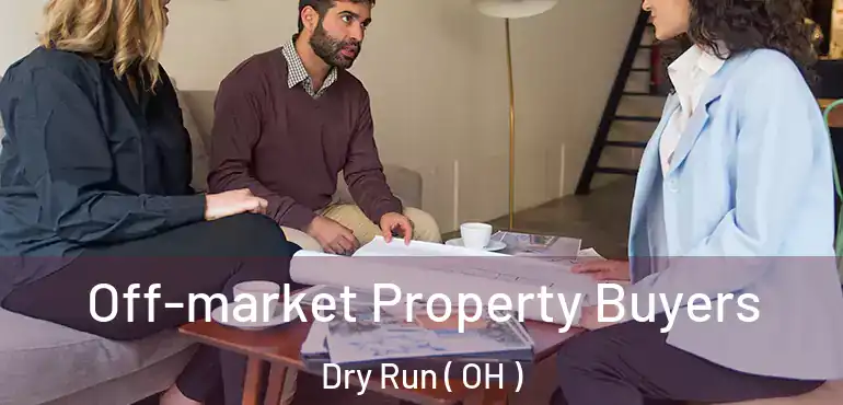  Off-market Property Buyers Dry Run ( OH )