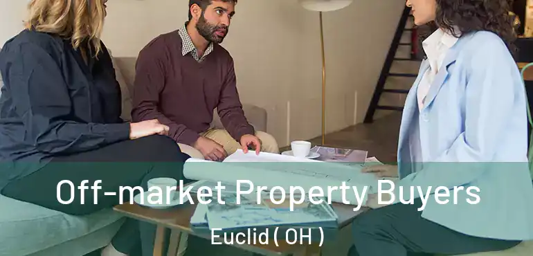  Off-market Property Buyers Euclid ( OH )