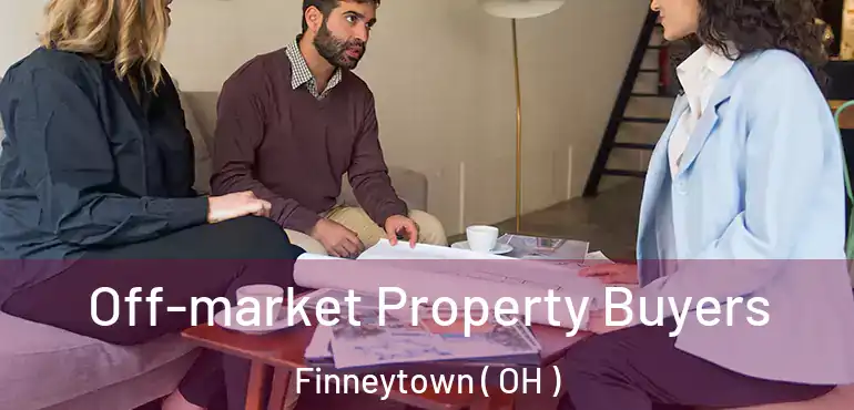  Off-market Property Buyers Finneytown ( OH )