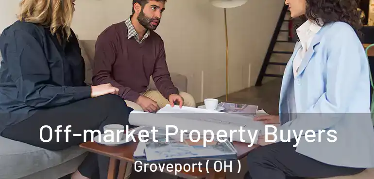  Off-market Property Buyers Groveport ( OH )