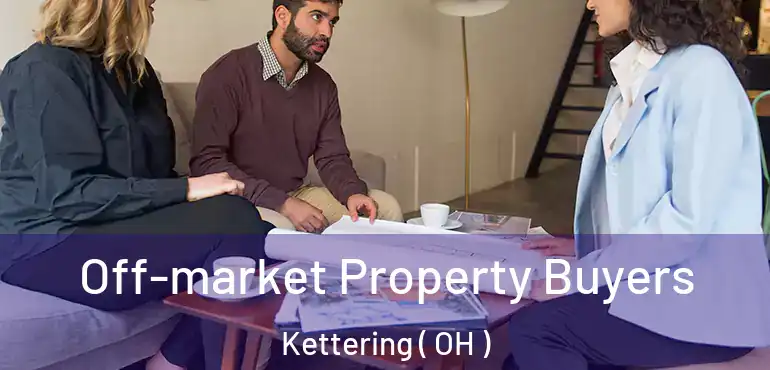  Off-market Property Buyers Kettering ( OH )