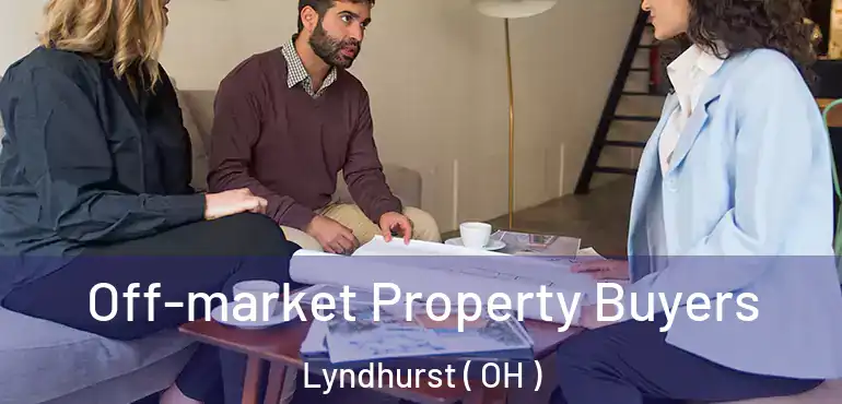  Off-market Property Buyers Lyndhurst ( OH )