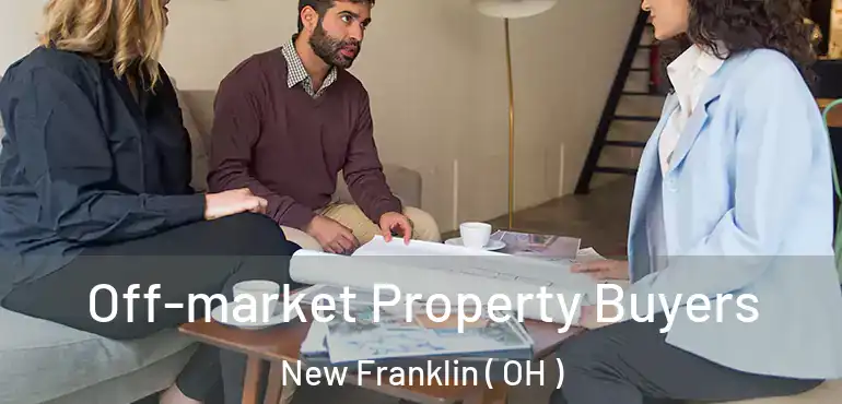  Off-market Property Buyers New Franklin ( OH )