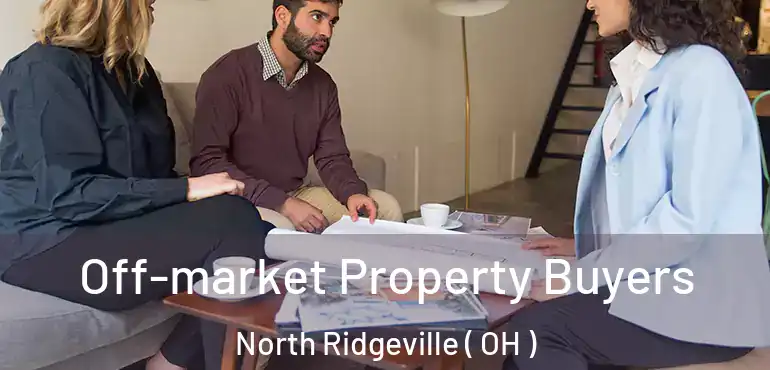  Off-market Property Buyers North Ridgeville ( OH )