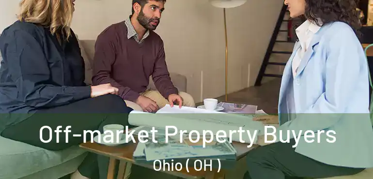  Off-market Property Buyers Ohio ( OH )
