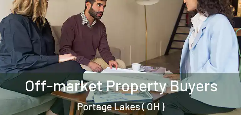  Off-market Property Buyers Portage Lakes ( OH )