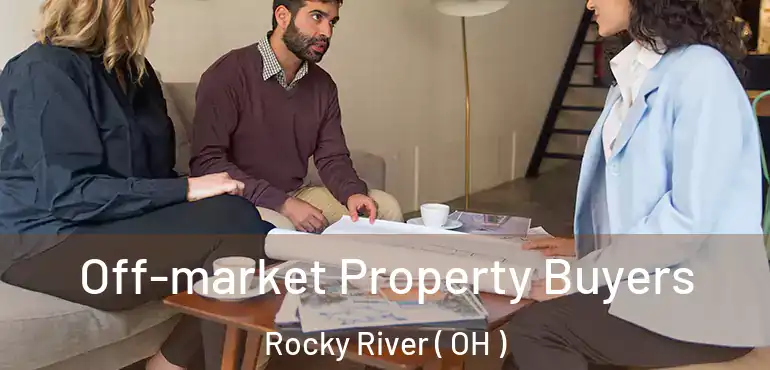  Off-market Property Buyers Rocky River ( OH )