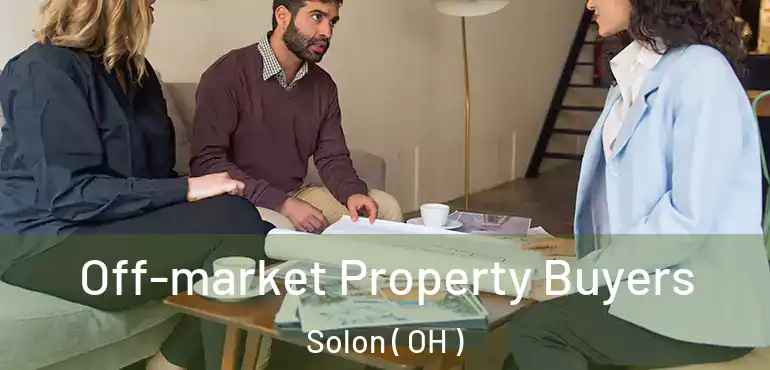  Off-market Property Buyers Solon ( OH )