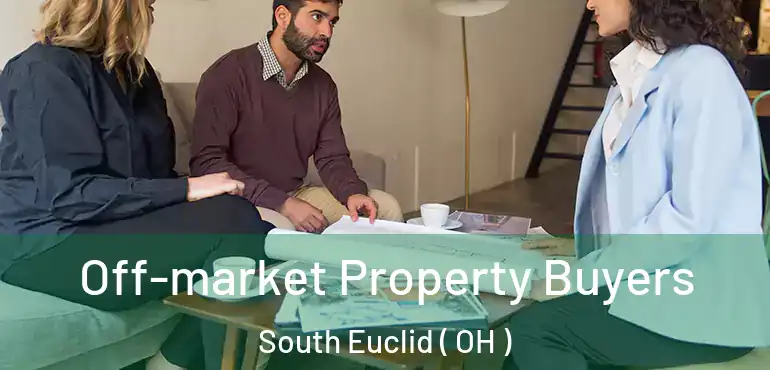  Off-market Property Buyers South Euclid ( OH )