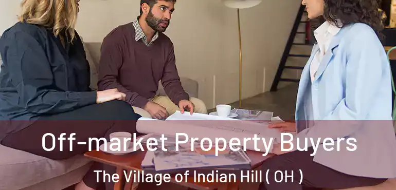  Off-market Property Buyers The Village of Indian Hill ( OH )