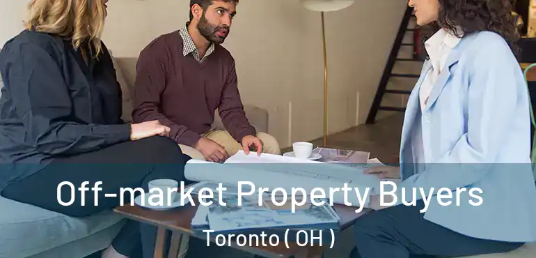  Off-market Property Buyers Toronto ( OH )