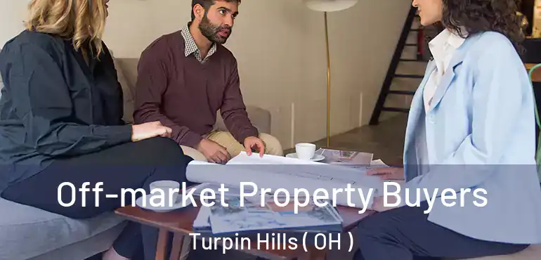  Off-market Property Buyers Turpin Hills ( OH )