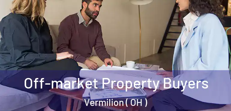  Off-market Property Buyers Vermilion ( OH )
