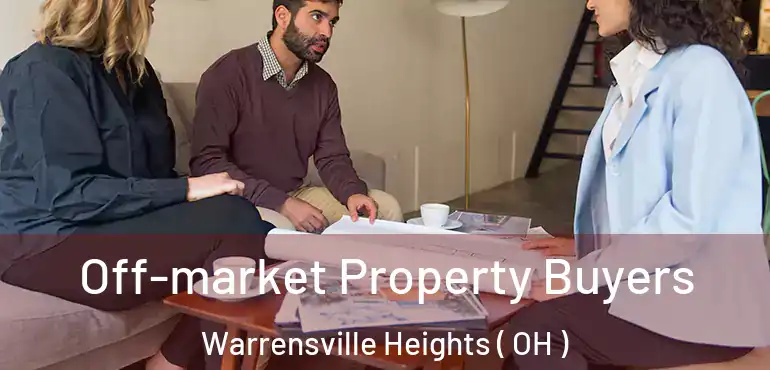  Off-market Property Buyers Warrensville Heights ( OH )