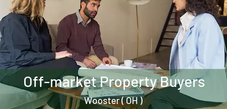  Off-market Property Buyers Wooster ( OH )