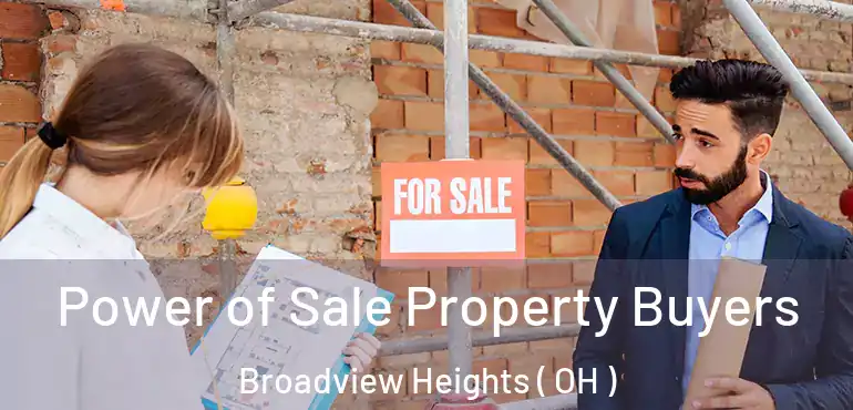  Power of Sale Property Buyers Broadview Heights ( OH )