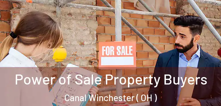  Power of Sale Property Buyers Canal Winchester ( OH )