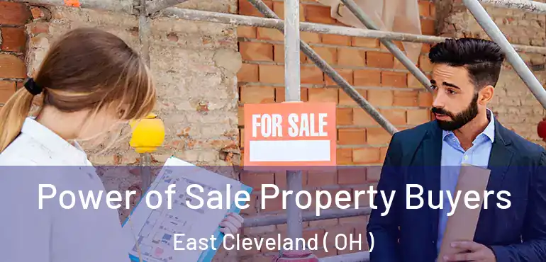  Power of Sale Property Buyers East Cleveland ( OH )