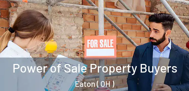  Power of Sale Property Buyers Eaton ( OH )