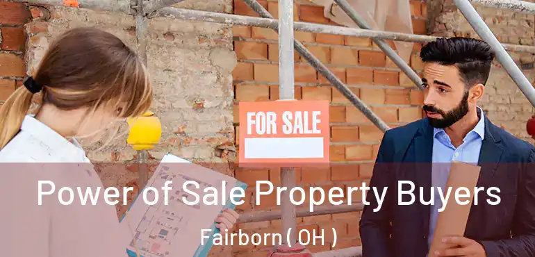  Power of Sale Property Buyers Fairborn ( OH )