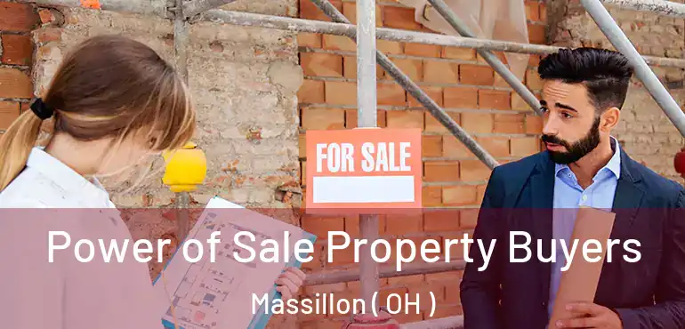 Power of Sale Property Buyers Massillon ( OH )