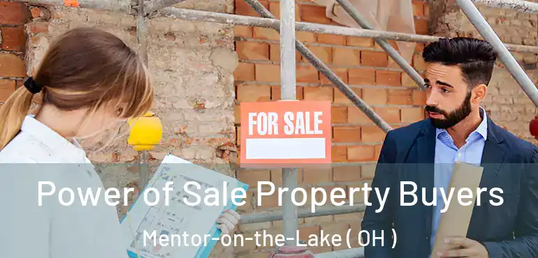  Power of Sale Property Buyers Mentor-on-the-Lake ( OH )
