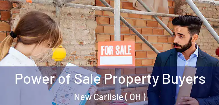  Power of Sale Property Buyers New Carlisle ( OH )
