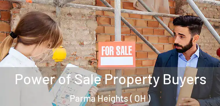  Power of Sale Property Buyers Parma Heights ( OH )