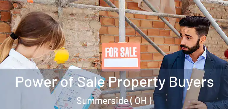  Power of Sale Property Buyers Summerside ( OH )