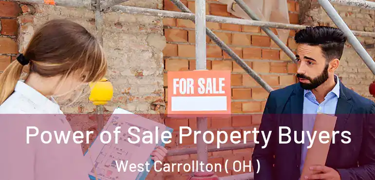  Power of Sale Property Buyers West Carrollton ( OH )