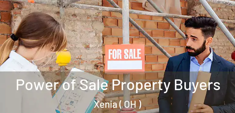  Power of Sale Property Buyers Xenia ( OH )