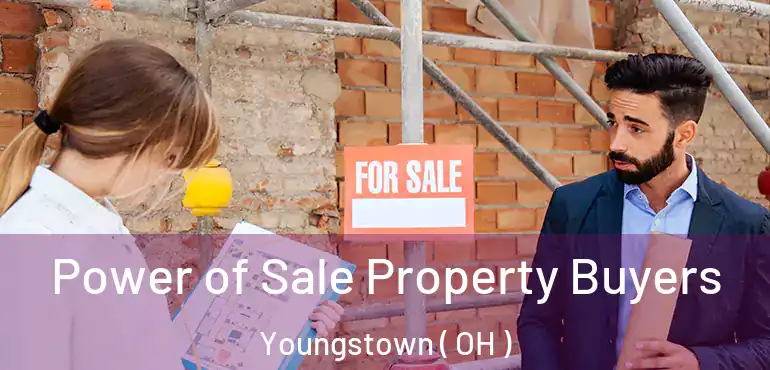  Power of Sale Property Buyers Youngstown ( OH )
