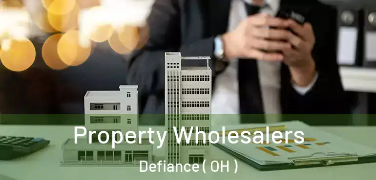  Property Wholesalers Defiance ( OH )