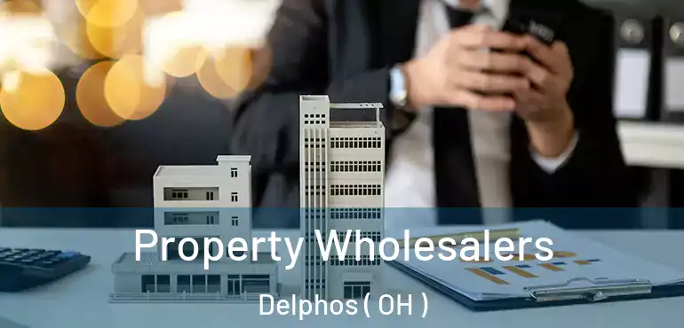  Property Wholesalers Delphos ( OH )