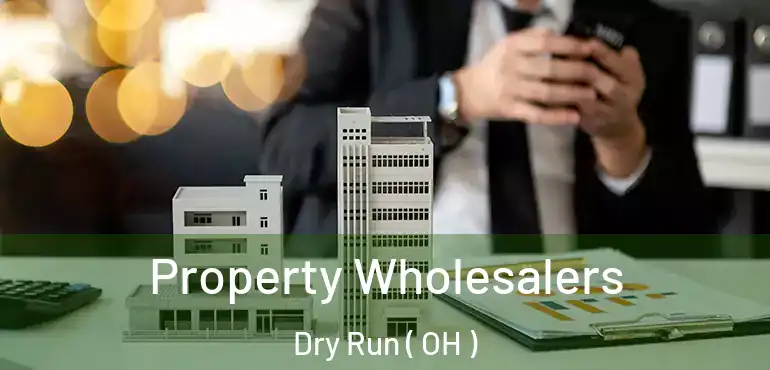  Property Wholesalers Dry Run ( OH )