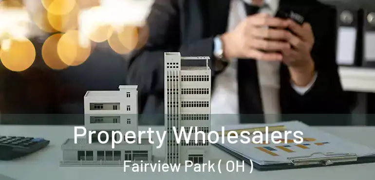  Property Wholesalers Fairview Park ( OH )