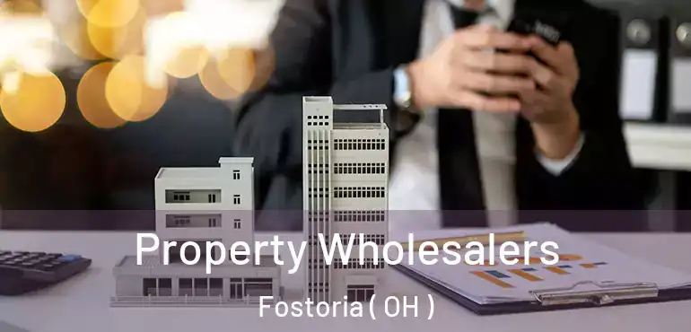  Property Wholesalers Fostoria ( OH )